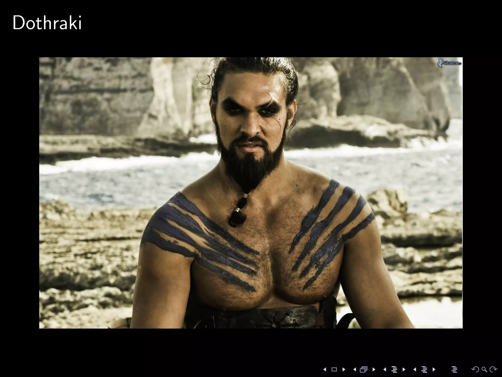 Dothraki
 