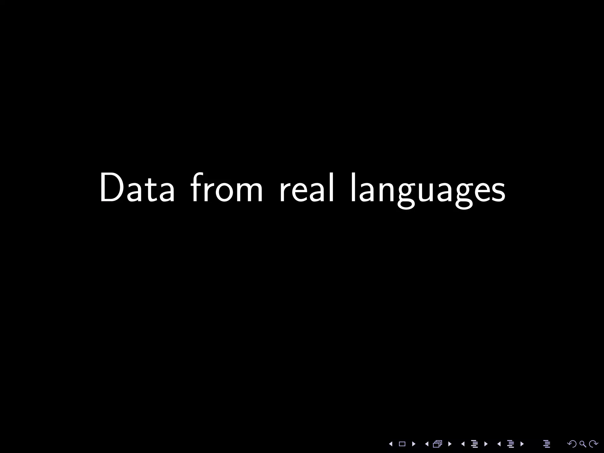 Data from real languages
 