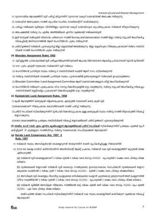 Institute of Land and Disaster Management 
(1) hymh-km-bnI Bh-iy-¯nv `qan ]Xn¨v In«p-¶-Xnv hyh-kmb hIp¸v Ub-d-IvSÀ¡v At]£ ÂIp-¶p. 
(2) Ub-d-IvSÀ Atz-jWw S¯n ip]mÀi klnXw Kh¬saâ nv kaÀ¸n-¡p-¶p. 
(3) ]Xn¨p ÂtI­` 
qan-bpsS hnkvXoÀ®w hyh-kmb hIp¸v Ub-d-IvS-dpsS ip]mÀi-{]-Imcw kÀ¡mÀ Xocp-am-n-¡p-¶p. 
(4) At]-£-bnÂ kÀsÆ w, Gcnb- , AXnÀ¯nI- Ä F¶nh hyàa- mbn ÂtI­- 
X- p-­v. 
(5) CXv Xmeq¡v kÀtÆ-bÀ hni-Z-amb ]cn-tim-[ S¯n Survey and demarcation S¯n PnÃm kÀtÆ kq{]­v 
AwKo-I-cn¨ 
kvsI¨nsâ ASn-Øm--¯nÂ BWv Xl-koÂZmÀ ]«bw ÂIp-¶-Xv. 
(6) ]Xnh v D¯chv kÀ¡mÀ ]pd-s¸S- ph- n¨v PnÃm IfI- vSÀ¡v Abb- v¡p-¶p. PnÃm IfI- vS-dpsS nÀt±i{]Im-c-amW vkÀth k_vUn-hn- 
j³ S¯n Xl-koÂZmÀ ]«bw ÂIp-¶-Xv. 
(d) Bhoodan Assignment Rules 1962 
(1) `qan CÃm¯ ]mhs- ¸-«h- À¡ v `qan ]Xn¨- p- ÂIp-¶-Xnpth­n 
BNmcy hntm-_`msh Bcw`- n¨ {]Øm--amW v `qZm³ aqhvsa³dv 
(2) Zm ]{Xw FgpXn kzta-[bm kÀ¡m-cnv `qan ÂImw 
(3) Xl-koÂZmÀ {]kvXpX Øew kÀsÆ & k_vUn-hn-j³ sNbvXv BWv Zmw kzoI-cn-¡p-¶-Xv. 
(4) kÀsÆ k_vUn-hn-j³ ka-b¯v {]kvXpX Øew ]pd-t¼m-¡nÂ DÄs¸-«-X-sÃ¶v kÀthbÀ Dd-¸p-h-cp-¯-Ww. 
(5) Bhoodan Committee / Land Assignment Committee BWv KpW-t`m-àm-¡-fpsS enÌv AwKo-I-cn-¡p-¶-Xv. 
(6) Xl-koÂZmÀ ÂIp¶ ]«-b-{]-Imcw hn.-H, dhyq dn¡mÀUp-I-fnÂ amäw hcp-¯p-¶p. kÀsÆ kq{]­v 
AwKo-I-cn¨ kvsI¨pw 
k_vUn-hn-j³ tÌävsaâpw {]Im-c-amWv dn¡mÀUp-I-fnÂ amäw hcp-¯p-¶-Xv. 
(e) Kandukrishi Land Assignment Rules, 1958 
(1)Irjn Bh-iy¯- nv I­p- 
Irjn hnfw-_-c-{]I- mcw Gsä-Sp¯ Øea- mW v I­p 
Irjn `qan 
(2)ssIh-i-¡m-cv nb-a-{]-Imcw tIm¼³tk-j³ hm§n ]Xn¨v ÂIp-¶p. 
(3)]-Xnhv S-]-Sn-IÄ kzoI-cn-¡p-¶-Xnv ap³]mbn dn¡mÀUp-{]-Imcw DÅ I­p- 
Irjn Øew kÀsÆ S¯n Xn«-s¸-Sp¯n kvsI¨v 
X¿m-dm-¡p-¶p. 
(4)Hmtcm ssIhi- ¯- npw {]tXyIw k_vUnh- nj- ³ kvsI¨v X¿md- m¡- nb- mWv ]Xnhv D¯c- hv ]pds- ¸S- ph- n¡- p¶- X- v. 
(f) tXbn-e, Im¸n, d_À, Gew F¶nh Irjn-sN-¿p¶ Bh-iy-¯n-te¡v ]Xnhv S-]-Sn-IÄ kzoI-cn-¡p-¶-Xnv {]tXyIw N«-§Ä cq]o- 
I-cn-¨n-«p-­v. 
Sn N«-§-fpsS S-¯n-¸npw kÀsÆ kw_-Ô-amb S-]-Sn-{I-a-§Ä Bh-iy-amWv. 
(g) Kerala Land Conservancy Act, 1957 £ 
Rule, 1957 
(1) kÀ¡mÀ Øew A-[n-Ir-X-ambn ssIt¿-dp-¶Xv XS-bp-¶-Xnv th­n 
cq]o-I-cn-¨n-«pÅ nb-a-am-Wn-Xv. 
(2) 2009 se tIcf em³Uv I¬kÀh³kn Aa³Uvsaâv BIväv {]Im-cw, kÀ¡mÀ hI `qan ssIt¿-ä-¯nv IqSp-XÂ in£ 
GÀs¸-Sp-¯n. 
(a) kÀ¡mÀ `qan ssIt¿-ä-¡m-cv 3 hÀjw apXÂ 5 hÀjw hsc XShpw 50000/-þ cq]m-ap-XÂ 2 e£w hsc ]ngbpw in£ 
e`n-¡mw. 
(b) hymP-tc-J-IÄ X¿m-dm¡n kÀ¡mÀ `qan ssIamäw S-¯p-Itbm DS-a-Øm-h-Imiw Øm]n-¡m³ hymP-tc-J-IÄ X¿m-dm- 
¡p-Itbm sNbvXmÂ 5 hÀjw apÂ 7 hÀjw hsc XShpw 50,000/þ apXÂ 2 e£w hsc ]ngbpw in£e`n-¡mw. 
(c) A-[n-Ir-X- `qan ssIt¿äw dnt¸mÀ«p sN¿p-Itbm Hgn-¸n-¡p-Itbm sN¿m³ Npa-X-e-s¸« DtZym-K-Ø³ AXv sN¿p¶XnÂ 
hogvN hcp-¯n-bmÂ 3 hÀjw apXÂ 5 hÀjw hsc XShpw 50,000/þ cq]m-ap-XÂ 2 e£w hsc ]ngbpw in£ e`n-¡mw. 
(d) kÀ¡mÀ `qanb- nÂ A[- nI- rX nÀ½mWw S¯- nb- mÂ Hcp hÀjw apXÂ c­v 
hÀjw hsc XShpw 10,000/þcq] apXÂ 
25,000/þ ]qc hsc ]ngbpw in£ e`n¡- mw. 
taÂ tNÀ¯ in£m S-]-Sn-IÄ kzoI-cn-¡p-¶-Xnv kÀ¡mÀ hI Øew ssIt¿-dnbXv ImWn-¡p¶ hyà-amb kvsI¨v 
Study material for Course on NLRMP 7 
Bh-iy-am-Wv. 
 