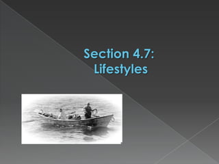 Section 4.7:  Lifestyles