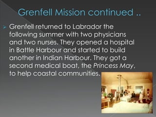 In 1838, they decided to open another one in the Hamilton Inlet region. Salmon fisheryThe first use of the net loft was to connect with  the salmon fishery. 