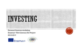 Personal finances workshop
Erasmus+ New Literacy Set Project
2015-2017
 