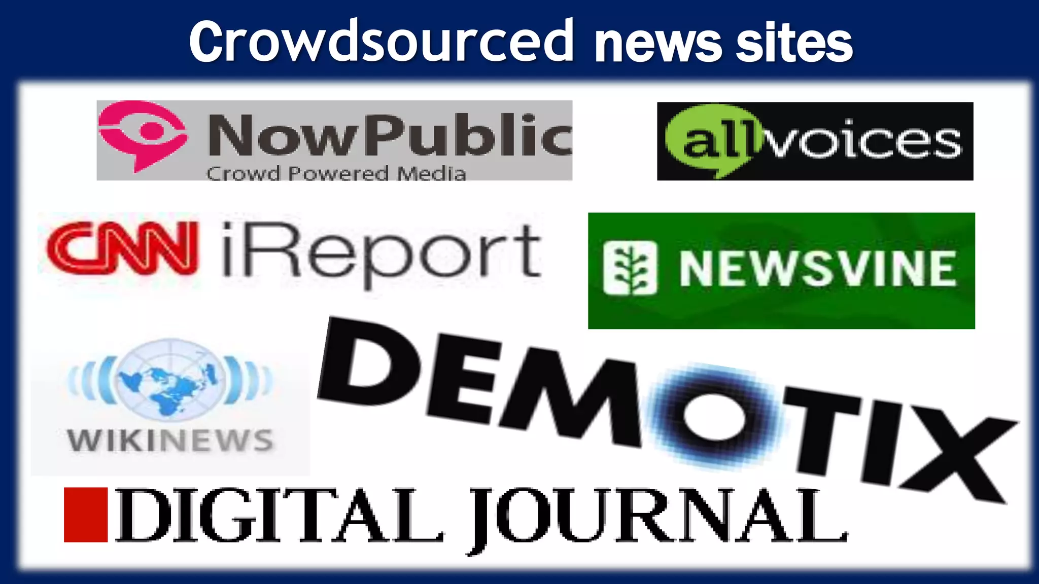 Crowdsourced news sites
 