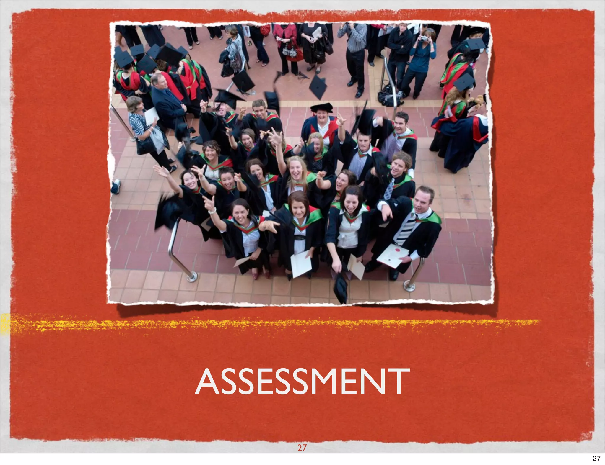 ASSESSMENT
    27
             27
 