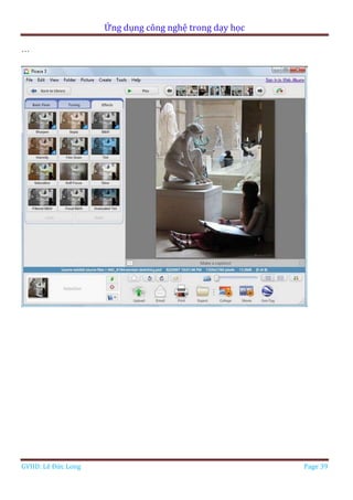 Ứng dụng công nghệ trong dạy học
GVHD: Lê Đức Long Page 39
…
 