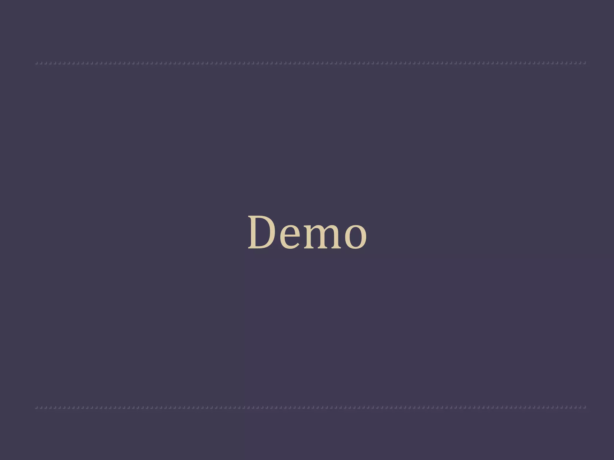 Demo
 