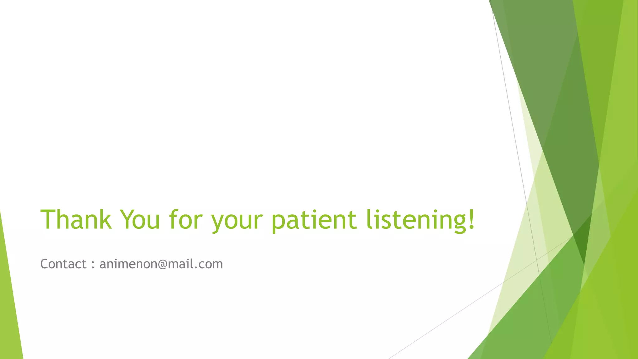 Thank You for your patient listening!
Contact : animenon@mail.com
 
