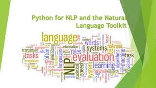 Python for NLP and the Natural
Language Toolkit
 