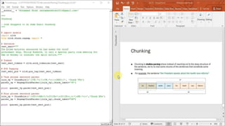 So, let's write some code snippets to do some basic
chunking:
 