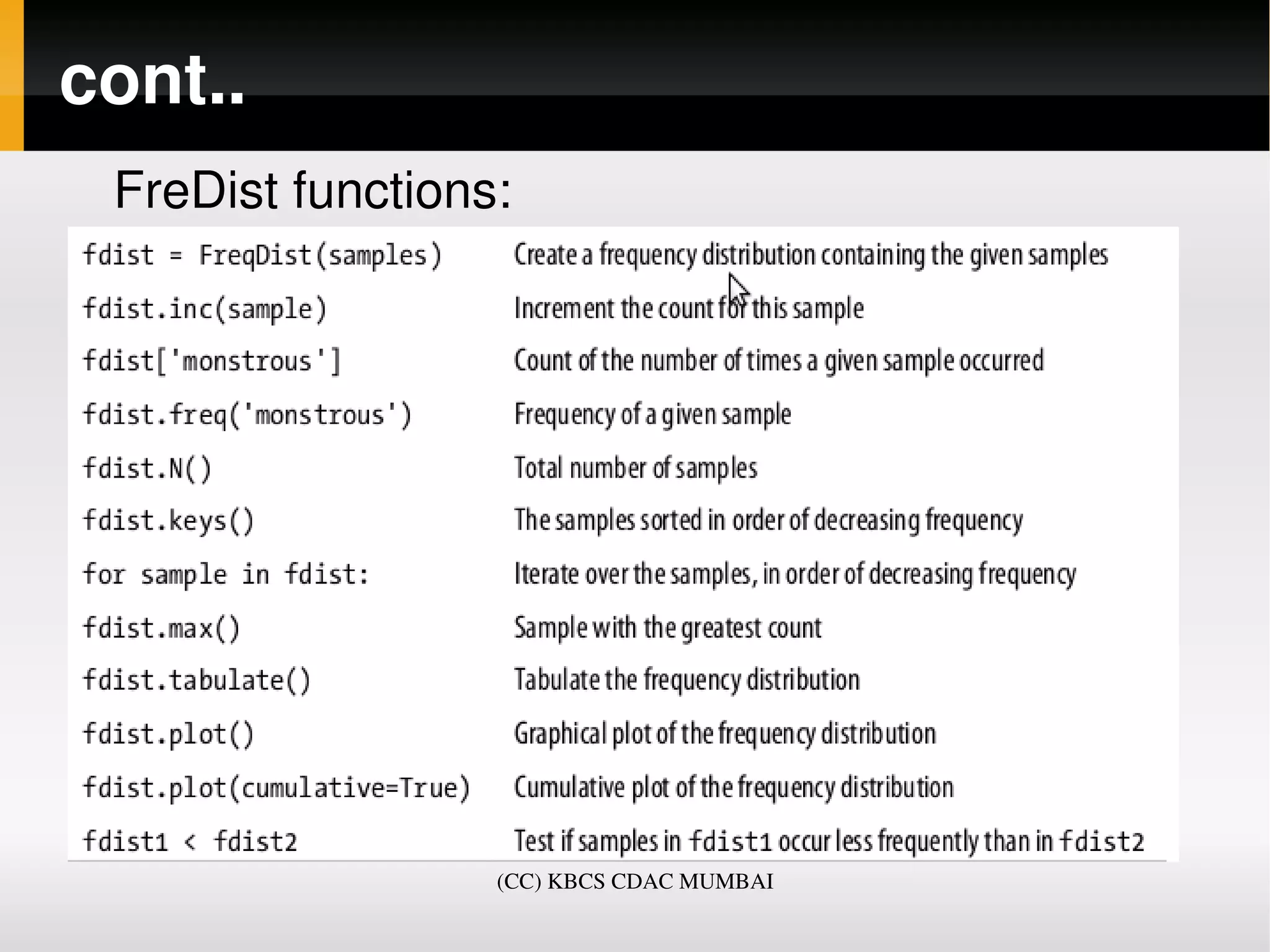 cont..
 FreDist functions:




                  (CC) KBCS CDAC MUMBAI
 
