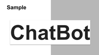 ChatBot
Sample
 