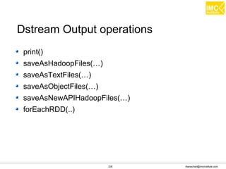 Thanachart Numnonda, thanachart@imcinstitute.com June 2016Apache Spark : Train the trainer
Hands-on: Spark Streaming
 