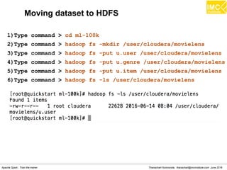 Thanachart Numnonda, thanachart@imcinstitute.com June 2016Apache Spark : Train the trainer
Spark Streaming with Kafka : WordCount
val lines = kafkaStream.map(_._2)
val words = lines.flatMap(_.split(" "))
val wordCounts = words.map(x => (x, 1L)).reduceByKey(_ + _)
wordCounts.print()
ssc.start()
ssc.awaitTermination()
 