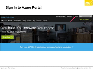 Thanachart Numnonda, thanachart@imcinstitute.com June 2016Apache Spark : Train the trainer
Sign in to Azure Portal
 