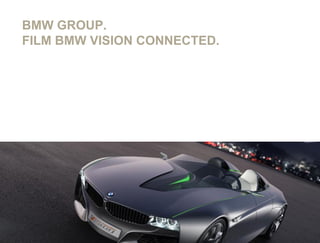BMW GROUP.
FILM BMW VISION CONNECTED.
 
