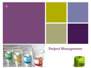 +
Project Management
 