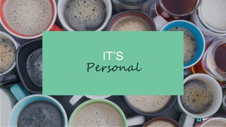 IT’S
Personal
CONFIDENTIAL
 