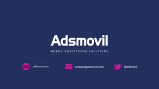 adsmovil.com contacto@adsmovil.com @adsmovil
 