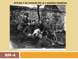 HITLER Y SU UNIDAD EN LA I GUERRA MUNDIAL




NM-4
 