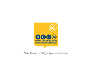 Gilles Benamo // Délégué Agences Interactives
 