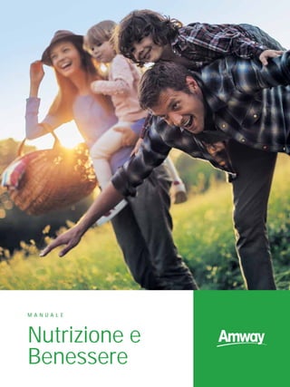 M A N U A L E
Nutrizione e
Benessere
 