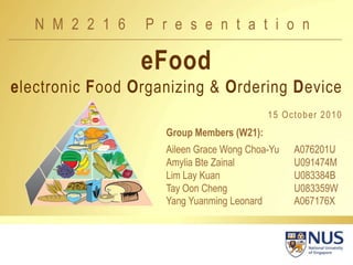 NM2216 Presentation eFood electronic Food Organizing & Ordering Device 15 October 2010 