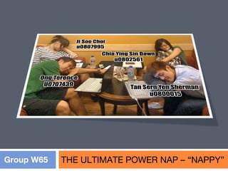 THE ULTIMATE POWER NAP – “NAPPY” Group W65 