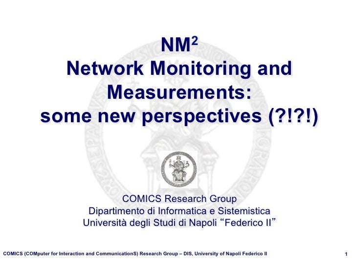NM2                 Network Monitoring and                     Measurements:               some new perspectives (?!?!)   ...