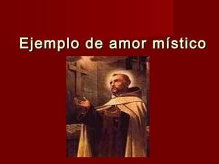 Ejemplo de amor místicoEjemplo de amor místico
 