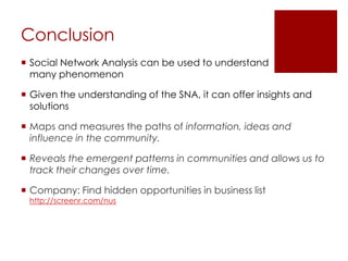 Ebay: FindingsCase Study 3A buyer of a product can reside in a geographical location completely different from the seller of the product, yet can be closely connected through the social network.DegreeThe most visible actor needs not necessarily be the one that has the best location in the network.ClosenessBetweenness