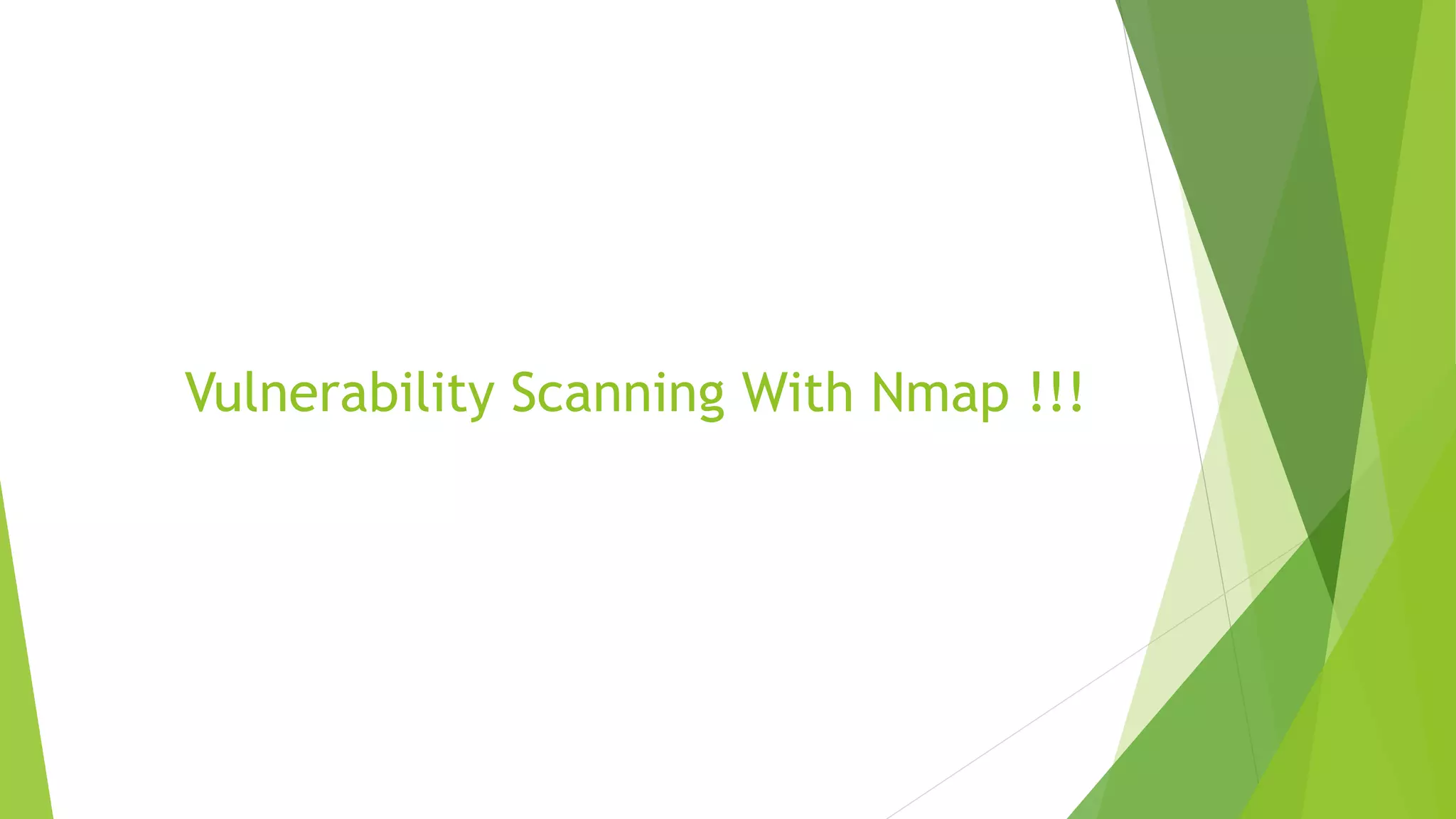 Vulnerability Scanning With Nmap !!!
 