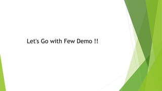 Let's Go with Few Demo !!