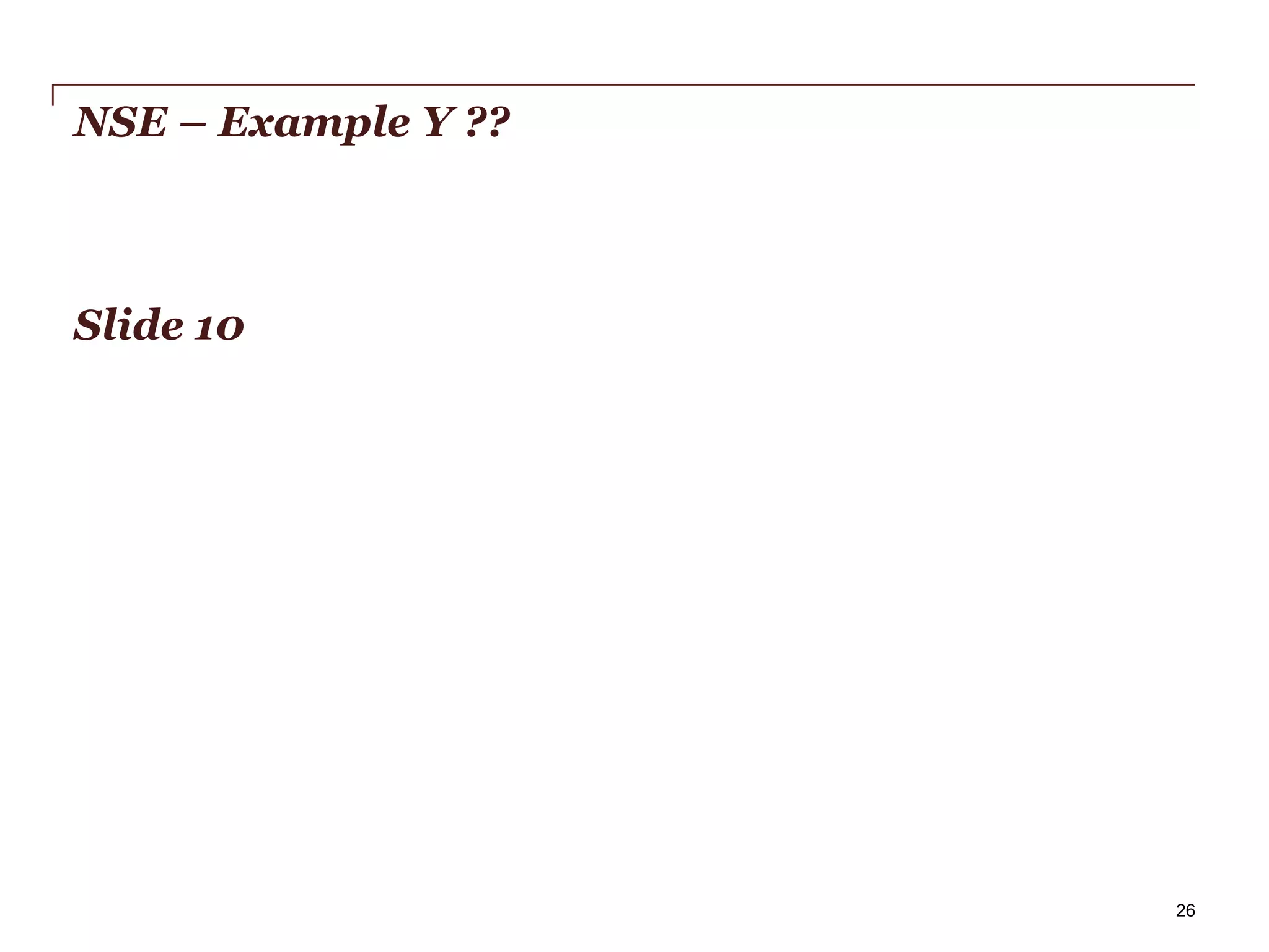 NSE – Example Y ??

Slide 10

PwC

26

 