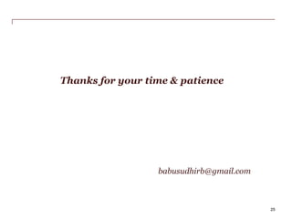 Thanks for your time & patience

babusudhirb@gmail.com

PwC

25

 