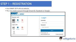 STEP 1 – REGISTRATION
Visit NMAT 2019 official website.
You can create account through Email ID, Facebook or Google.
 