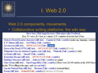 I. Web 2.0 Web 2.0 components, movements Collaborative writing platforms: the wiki way  