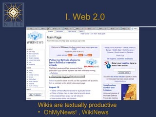 I. Web 2.0 Wikis are textually productive OhMyNews! , WikiNews 