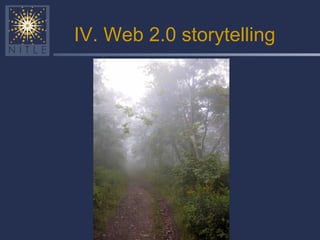 IV. Web 2.0 storytelling 
