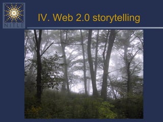 IV. Web 2.0 storytelling 