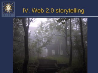 IV. Web 2.0 storytelling 