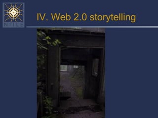 IV. Web 2.0 storytelling 