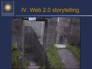 IV. Web 2.0 storytelling 