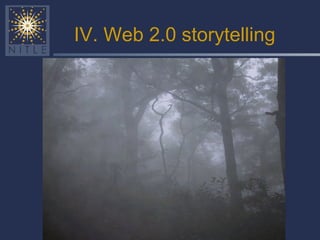 IV. Web 2.0 storytelling 