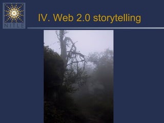 IV. Web 2.0 storytelling 