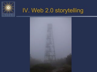 IV. Web 2.0 storytelling 