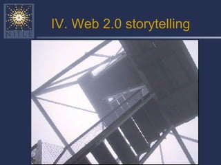 IV. Web 2.0 storytelling 