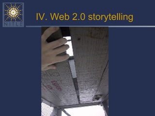IV. Web 2.0 storytelling 