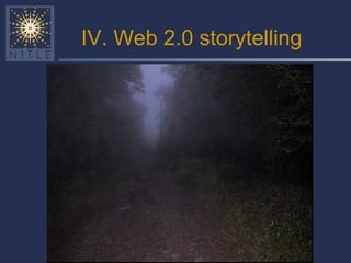 IV. Web 2.0 storytelling 