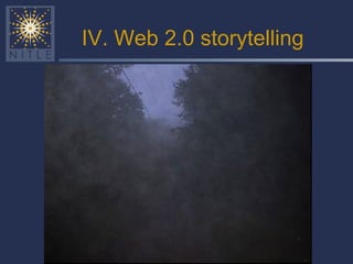 IV. Web 2.0 storytelling 