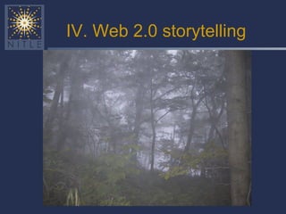 IV. Web 2.0 storytelling 